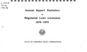 Texas Annual Report Statistics of Regulated Loan Licensees: 1970-1979