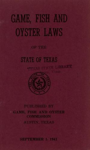 Full Text of the Game, Fish, and Oyster Laws of Texas, September 1941
