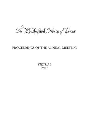 Primary view of object titled 'Philosophical Society of Texas, Proceedings of the Annual Meeting: 2021'.