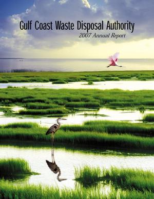 Gulf Coast Waste Disposal Authority Annual Report: 2007