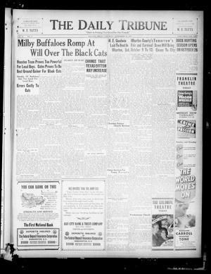 Primary view of object titled 'The Daily Tribune (Bay City, Tex.), Vol. 30, No. 97, Ed. 1 Saturday, September 29, 1934'.