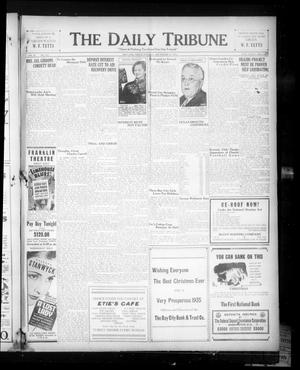 Primary view of object titled 'The Daily Tribune (Bay City, Tex.), Vol. 30, No. 163, Ed. 1 Tuesday, December 18, 1934'.
