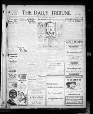 Primary view of object titled 'The Daily Tribune (Bay City, Tex.), Vol. 30, No. 167, Ed. 1 Saturday, December 22, 1934'.