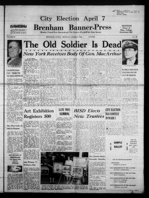Brenham Banner-Press (Brenham, Tex.), Vol. 99, No. 69, Ed. 1 Monday, April 6, 1964
