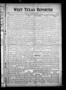 Thumbnail image of item number 1 in: 'West Texas Reporter (Graham, Tex.), Vol. 1, No. 13, Ed. 1 Thursday, December 19, 1912'.