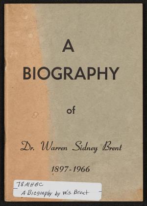 Primary view of object titled 'A Biography of Dr. Warren Sidney Brent, 1897-1966'.