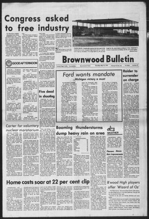 Brownwood Bulletin (Brownwood, Tex.), Vol. 76, No. 173, Ed. 1 Thursday, May 13, 1976