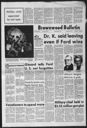 Brownwood Bulletin (Brownwood, Tex.), Vol. 76, No. 176, Ed. 1 Monday, May 17, 1976