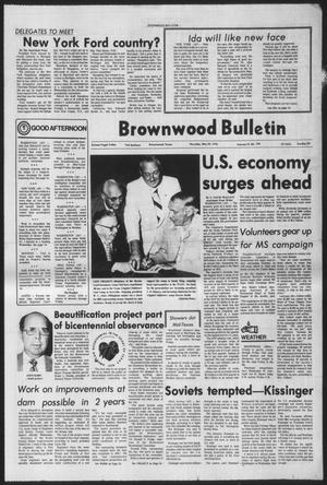 Brownwood Bulletin (Brownwood, Tex.), Vol. 76, No. 179, Ed. 1 Thursday, May 20, 1976