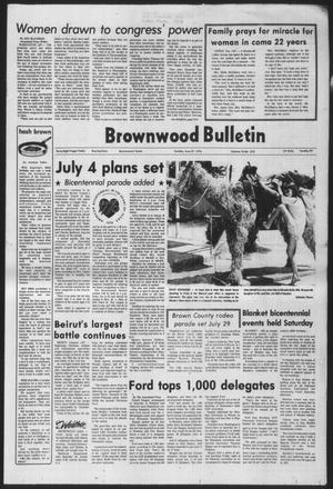 Brownwood Bulletin (Brownwood, Tex.), Vol. 76, No. 212, Ed. 1 Sunday, June 27, 1976