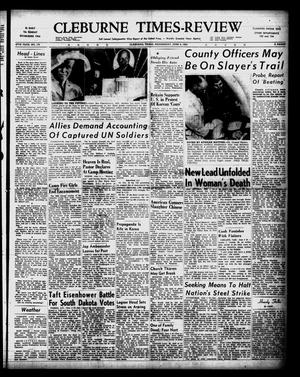 Cleburne Times-Review (Cleburne, Tex.), Vol. 47, No. 175, Ed. 1 Wednesday, June 4, 1952