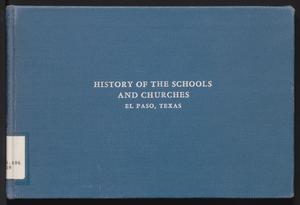Primary view of object titled 'History of the Schools and Churches, El Paso, Texas'.