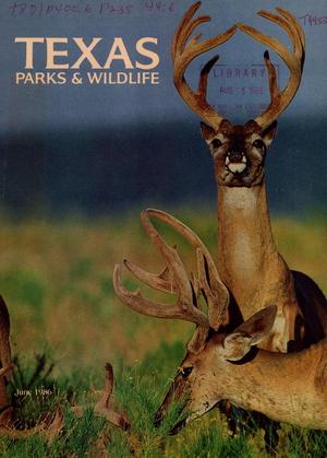 Texas Parks & Wildlife, Volume 44, Number 6, June 1986