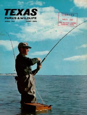Texas Parks & Wildlife, Volume 25, Number 3, March 1967