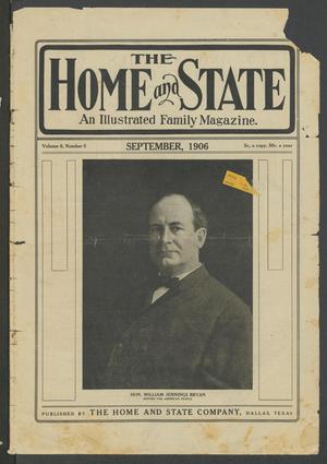 Primary view of object titled 'The Home and State (Dallas, Tex.), Vol. 6, No. 5, Ed. 1 Saturday, September 1, 1906'.