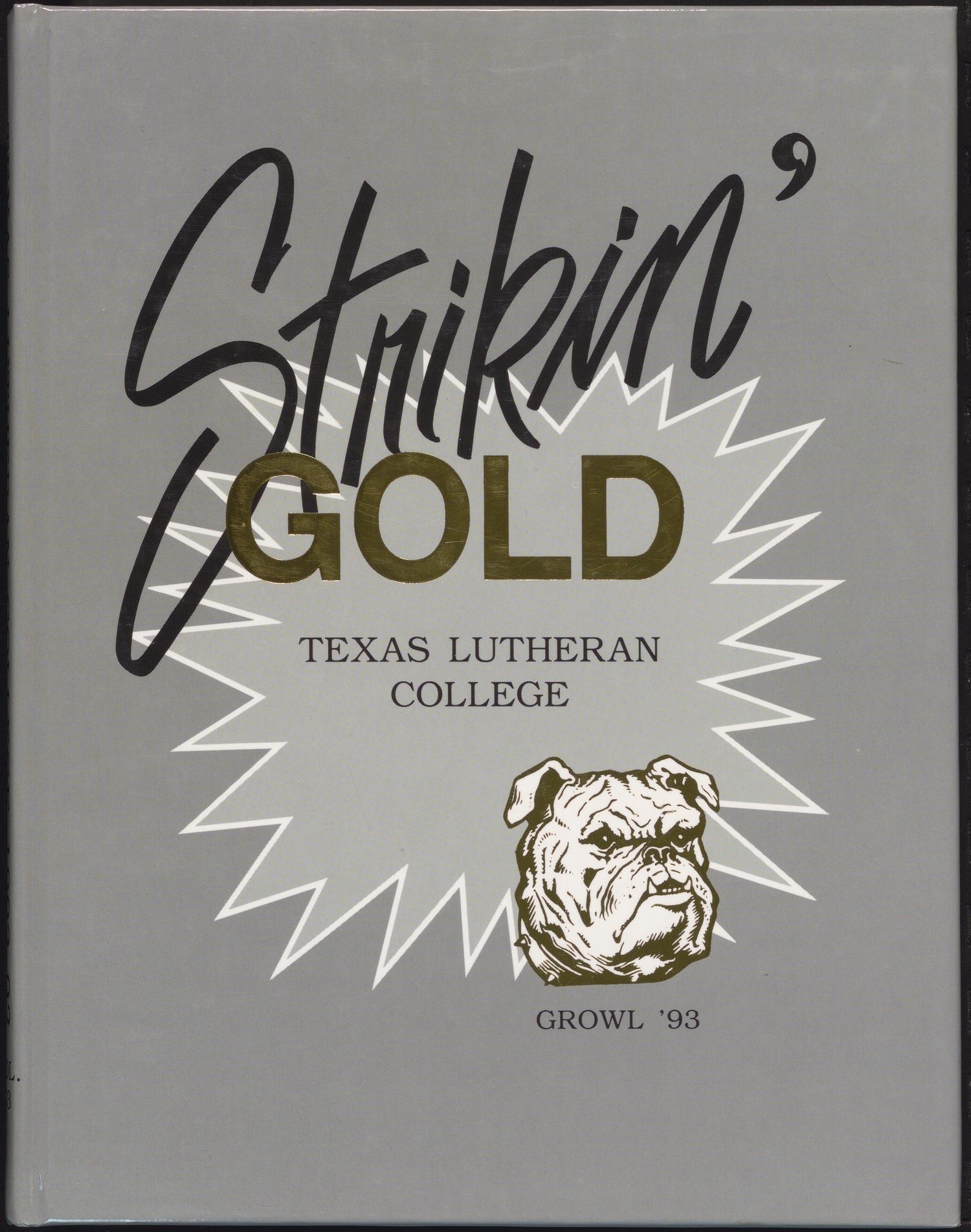 The Growl, Yearbook of Texas Lutheran College: 1993
                                                
                                                    Front Cover
                                                