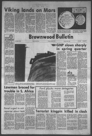 Brownwood Bulletin (Brownwood, Tex.), Vol. 76, No. 233, Ed. 1 Tuesday, July 20, 1976