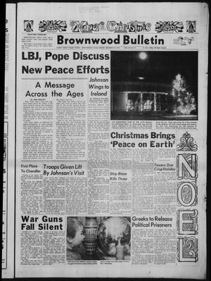 Brownwood Bulletin (Brownwood, Tex.), Vol. 68, No. 61, Ed. 1 Sunday, December 24, 1967
