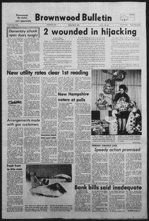 Brownwood Bulletin (Brownwood, Tex.), Vol. 72, No. 121, Ed. 1 Tuesday, March 7, 1972