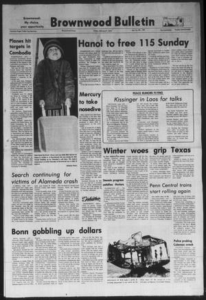 Primary view of object titled 'Brownwood Bulletin (Brownwood, Tex.), Vol. 73, No. 100, Ed. 1 Friday, February 9, 1973'.