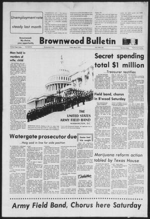 Primary view of object titled 'Brownwood Bulletin (Brownwood, Tex.), Vol. 73, No. 170, Ed. 1 Friday, May 4, 1973'.