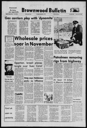 Brownwood Bulletin (Brownwood, Tex.), Vol. 74, No. 44, Ed. 1 Thursday, December 6, 1973
