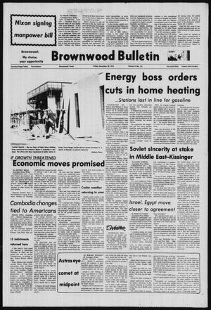 Brownwood Bulletin (Brownwood, Tex.), Vol. 74, No. 62, Ed. 1 Friday, December 28, 1973