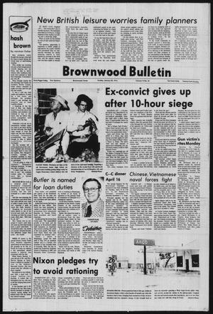Brownwood Bulletin (Brownwood, Tex.), Vol. 74, No. 81, Ed. 1 Sunday, January 20, 1974
