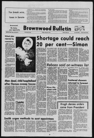Brownwood Bulletin (Brownwood, Tex.), Vol. 74, No. 86, Ed. 1 Friday, January 25, 1974