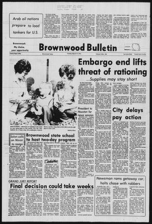 Brownwood Bulletin (Brownwood, Tex.), Vol. 74, No. 128, Ed. 1 Tuesday, March 19, 1974