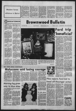 Brownwood Bulletin (Brownwood, Tex.), Vol. 76, No. 47, Ed. 1 Monday, December 8, 1975
