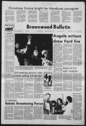 Primary view of object titled 'Brownwood Bulletin (Brownwood, Tex.), Vol. 76, No. 58, Ed. 1 Sunday, December 21, 1975'.