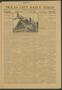 Primary view of Texas City Daily Times (Texas City, Tex.), Vol. 1, No. 57, Ed. 1 Wednesday, April 9, 1913