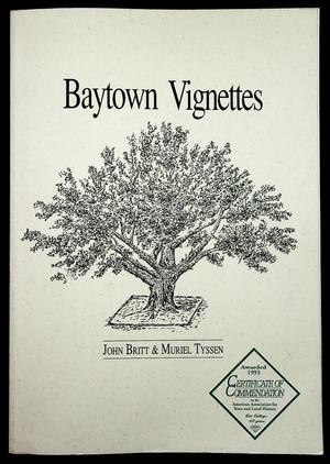 Primary view of object titled 'Baytown Vignettes: One Hundred and Fifty Years in the History of a Texas Gulf Coast Community'.