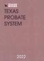 Thumbnail image of item number 1 in: 'Texas Probate System: 2022'.