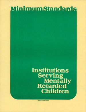 Minimum Standards: Institutions Serving Mentally Retarded Children