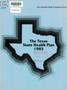 Report: Texas State Health Plan: 1985
