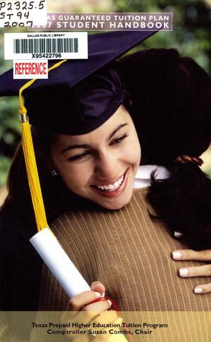 Primary view of object titled 'Texas Guaranteed Tuition Plan Student Handbook: 2007'.