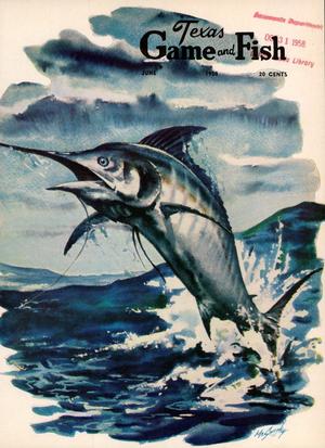 Texas Game and Fish, Volume 16, Number 6, June 1958