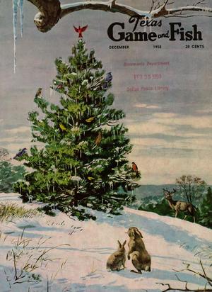 Texas Game and Fish, Volume 16, Number 12, December 1958