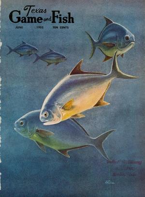 Primary view of object titled 'Texas Game and Fish, Volume 10, Number 7, June 1952'.