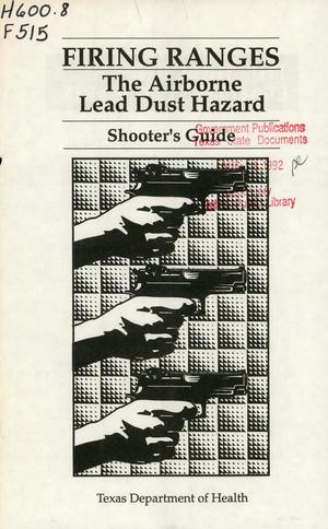 Primary view of object titled 'Firing Ranges: The Airborne Lead Dust Hazard. Shooter's Guide'.