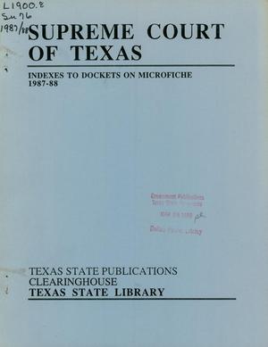 Primary view of object titled 'Supreme Court of Texas: Indexes to Dockets on Microfiche 1987-88'.
