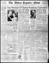 Thumbnail image of item number 1 in: 'The Abilene Reporter-News (Abilene, Tex.), Vol. 57, No. 218, Ed. 1 Monday, December 20, 1937'.