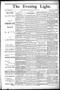 Thumbnail image of item number 1 in: 'The Evening Light. (San Antonio, Tex.), Vol. 2, No. 79, Ed. 1 Saturday, April 22, 1882'.