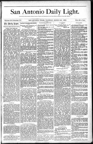 San Antonio Daily Light. (San Antonio, Tex.), Vol. 8, No. 55, Ed. 1 Thursday, March 22, 1888