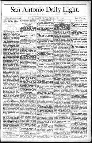 San Antonio Daily Light. (San Antonio, Tex.), Vol. 8, No. 62, Ed. 1 Friday, March 30, 1888