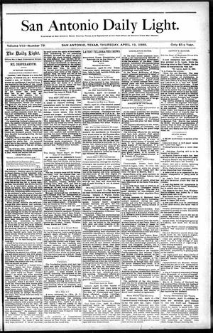 San Antonio Daily Light. (San Antonio, Tex.), Vol. 8, No. 79, Ed. 1 Thursday, April 19, 1888