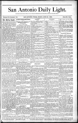 San Antonio Daily Light. (San Antonio, Tex.), Vol. 8, No. 134, Ed. 1 Friday, June 22, 1888