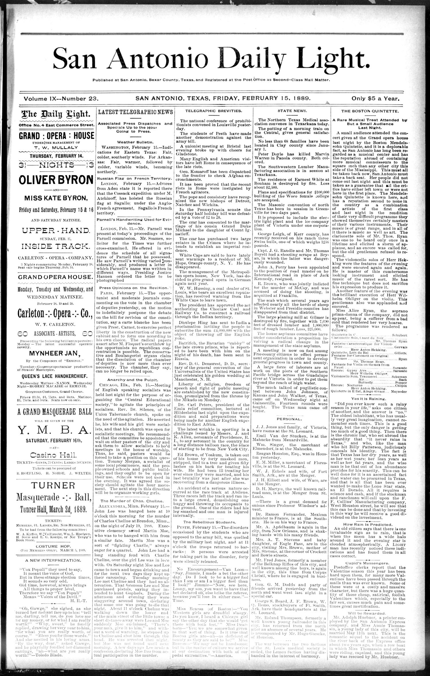 San Antonio Daily Light. (San Antonio, Tex.), Vol. 9, No. 23, Ed. 1 Friday, February 15, 1889
                                                
                                                    [Sequence #]: 1 of 8
                                                